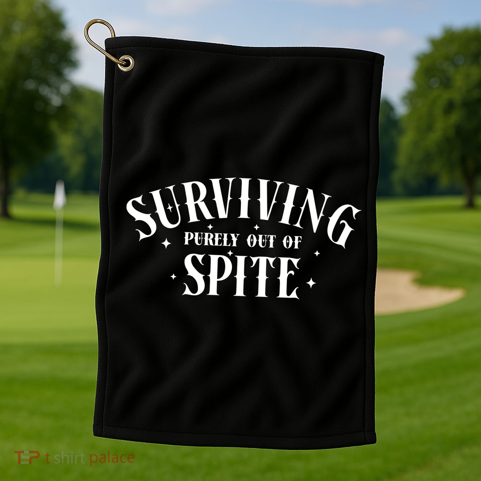 Surviving Purely Out Of Spite Golf Towel