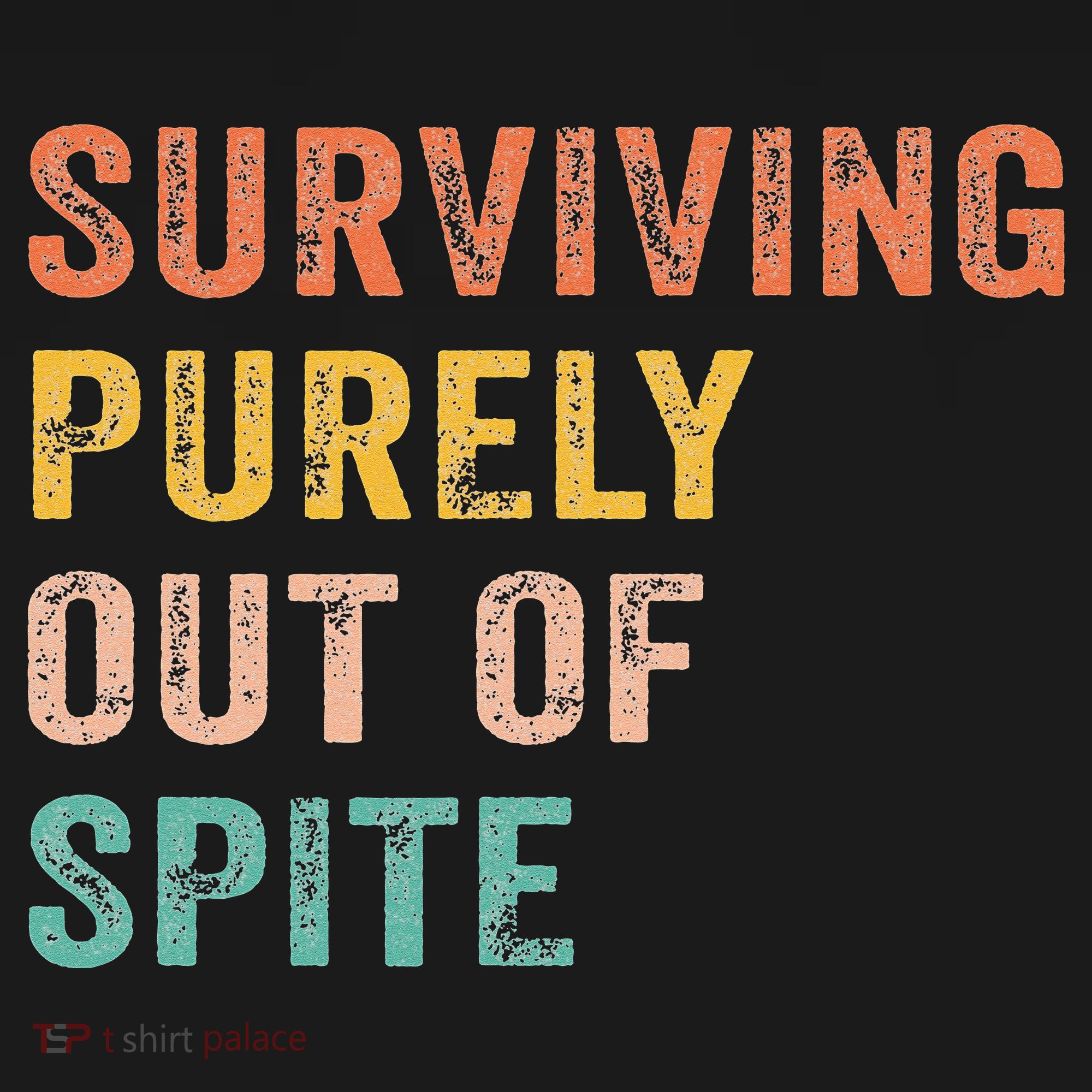 Surviving Purely Out Of Spite Funny Retro Vintage T-Shirt