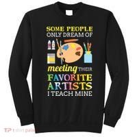 Some People Only Dream Of Meeting Art Teacher Teachers Gift Sweatshirt thumb 0