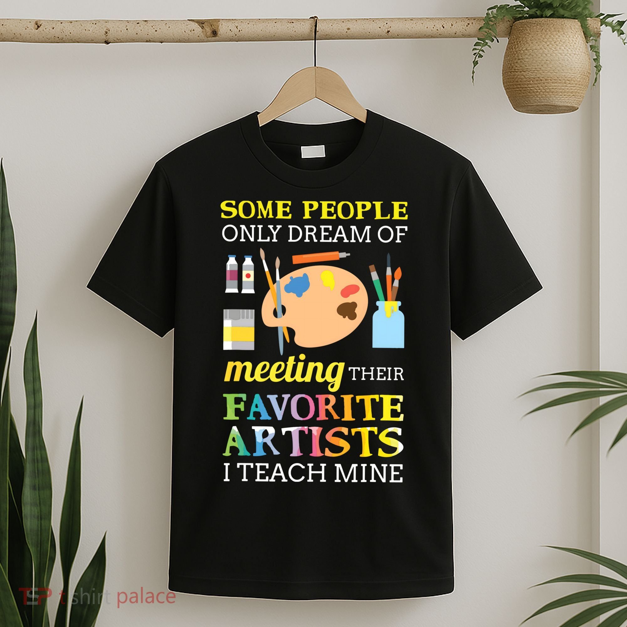 Some People Only Dream Of Meeting Art Teacher Teachers Gift T-Shirt