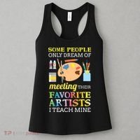 Some People Only Dream Of Meeting Art Teacher Teachers Gift Women's Tank Top thumb 3