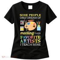 Some People Only Dream Of Meeting Art Teacher Teachers Gift Women's T-Shirt thumb 0