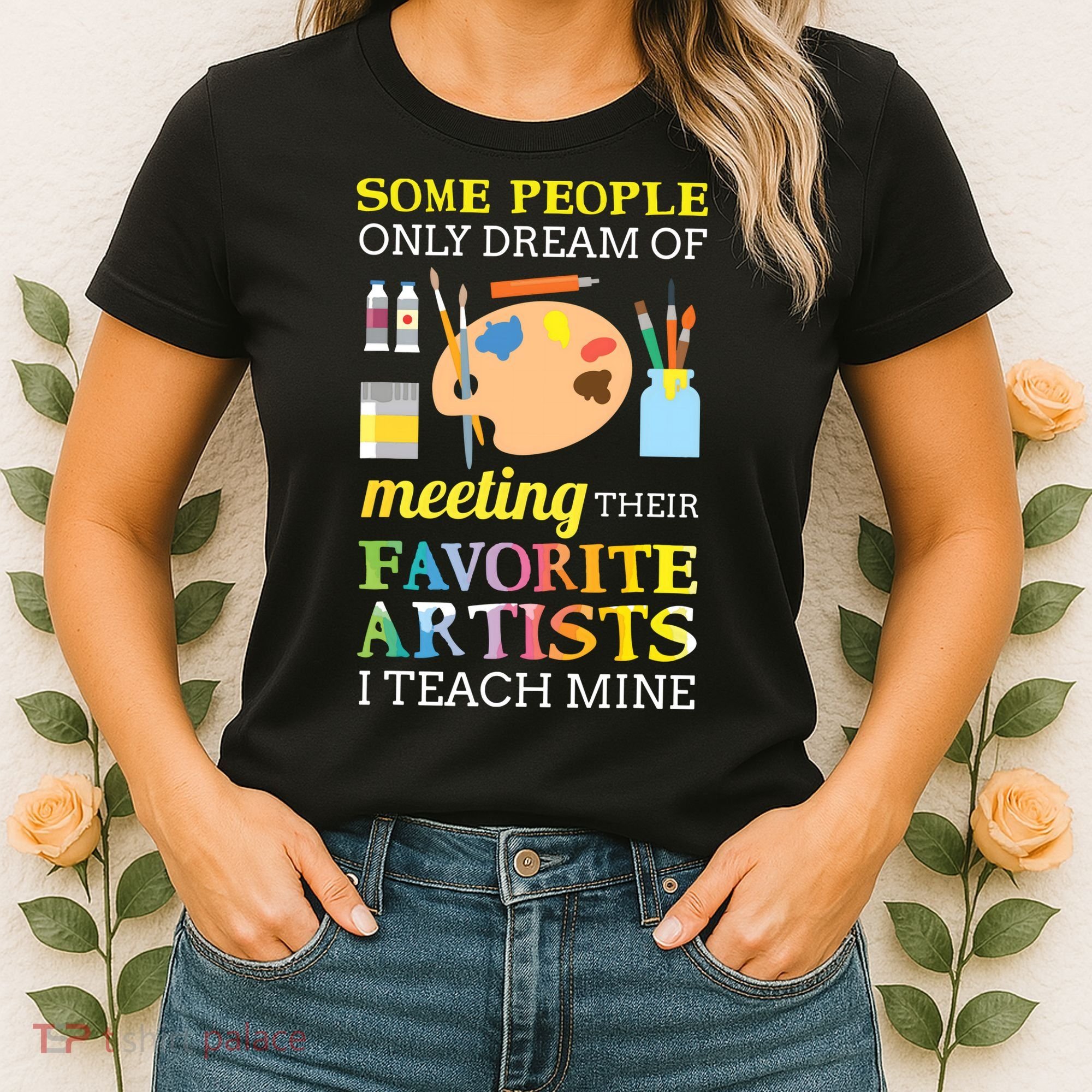 Some People Only Dream Of Meeting Art Teacher Teachers Gift Women's T-Shirt