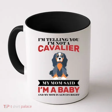 Spoiled King Charles Cavalier Coffee Mug