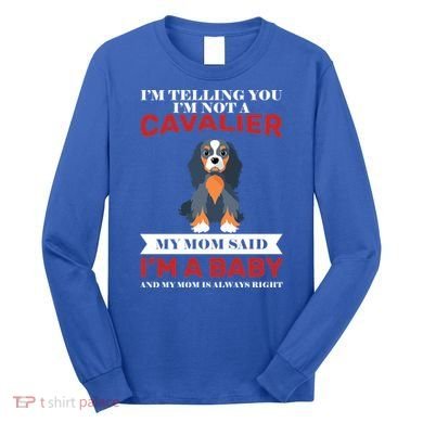 Spoiled King Charles Cavalier Long Sleeve Shirt