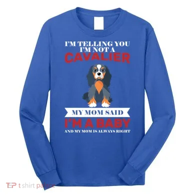 Spoiled King Charles Cavalier Long Sleeve Shirt