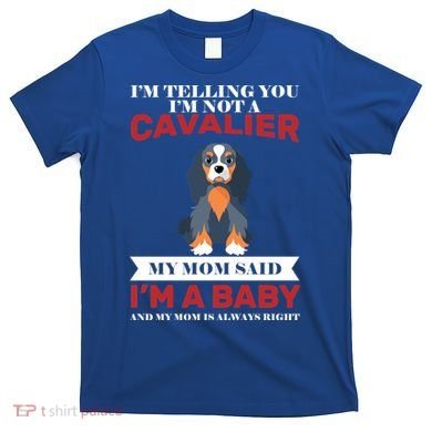 Spoiled King Charles Cavalier T-Shirt