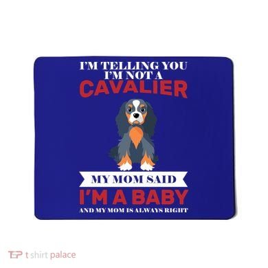 Spoiled King Charles Cavalier Mousepad