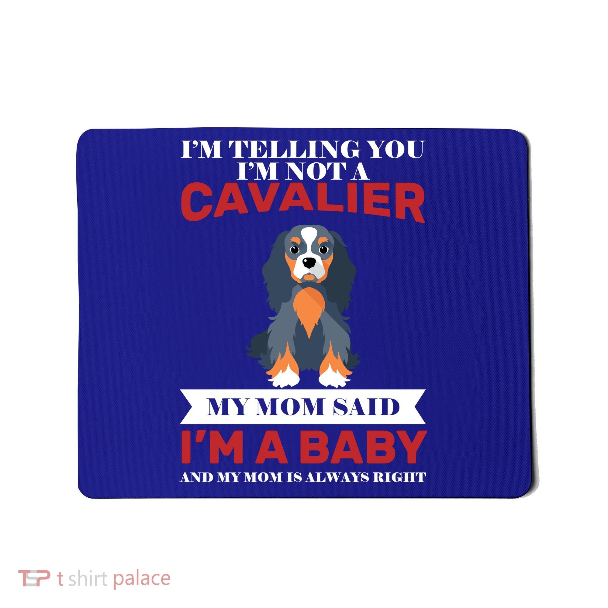 Spoiled King Charles Cavalier Mousepad