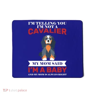 Spoiled King Charles Cavalier Mousepad
