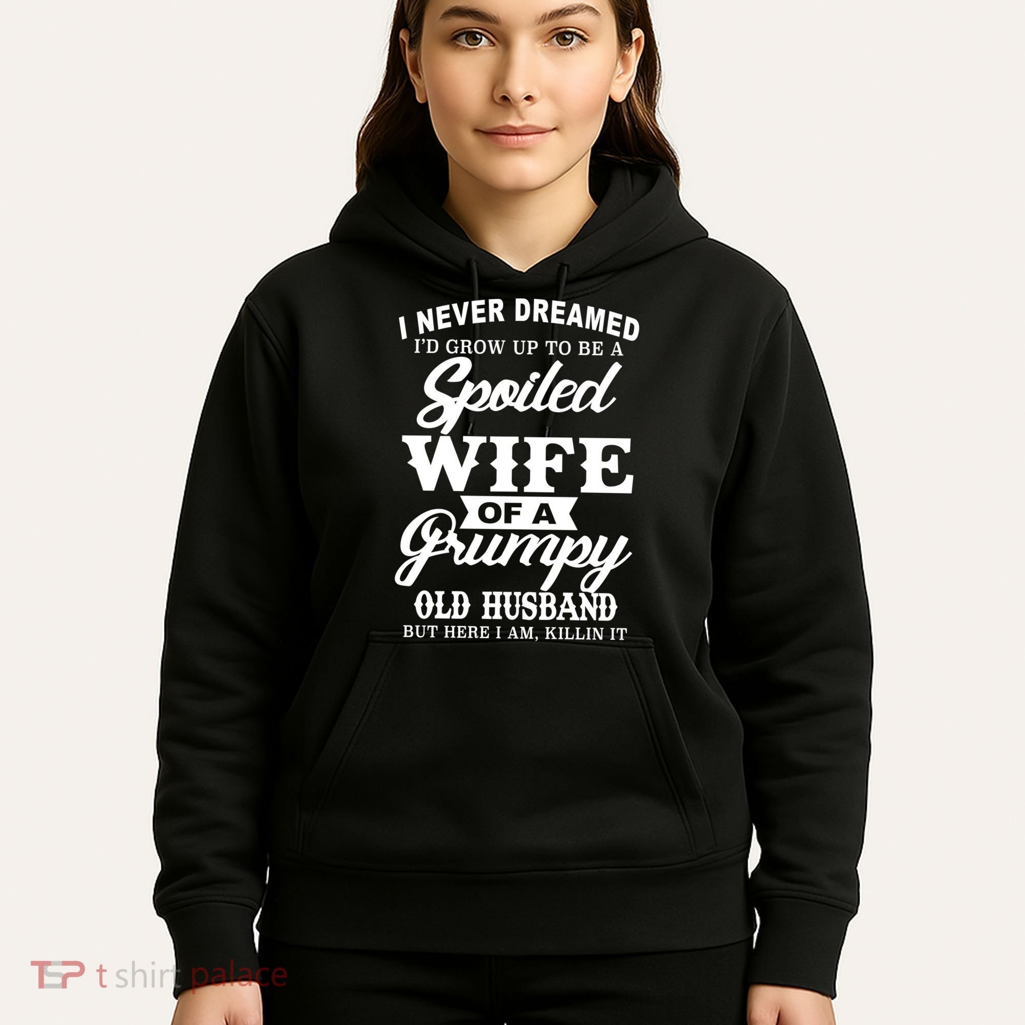 Spoiled Wife Of A Grumpy Old Husband Hoodie