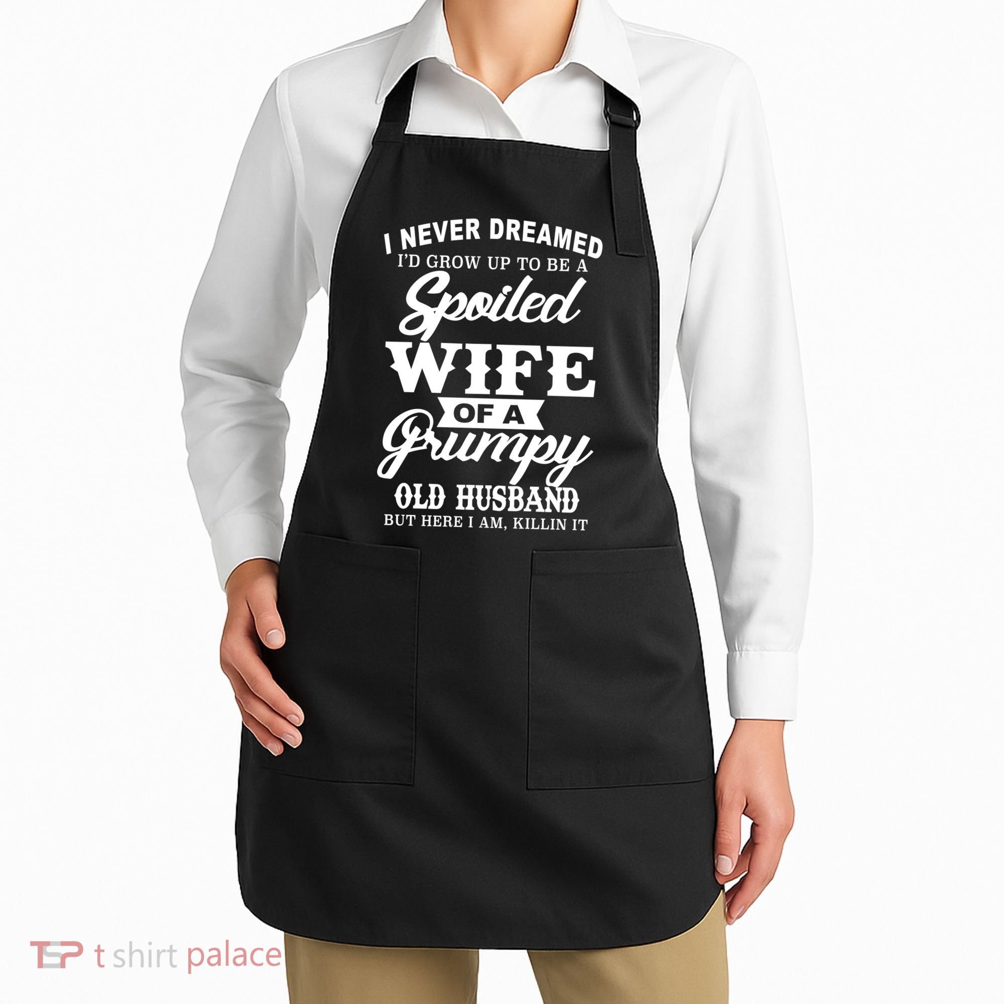 Spoiled Wife Of A Grumpy Old Husband Apron