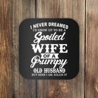 Spoiled Wife Of A Grumpy Old Husband Coaster thumb 0