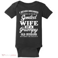 Spoiled Wife Of A Grumpy Old Husband Baby Bodysuit thumb 0