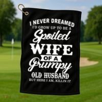Spoiled Wife Of A Grumpy Old Husband Golf Towel thumb 1