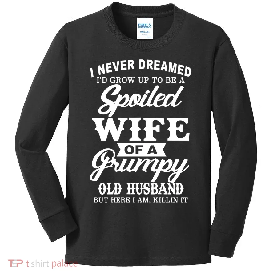 Spoiled Wife Of A Grumpy Old Husband Kids Long Sleeve Shirt