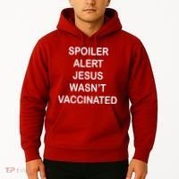 Spoiler Alert Jesus Wasn't Vaccinated Hoodie thumb 2