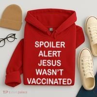 Spoiler Alert Jesus Wasn't Vaccinated Hoodie thumb 4