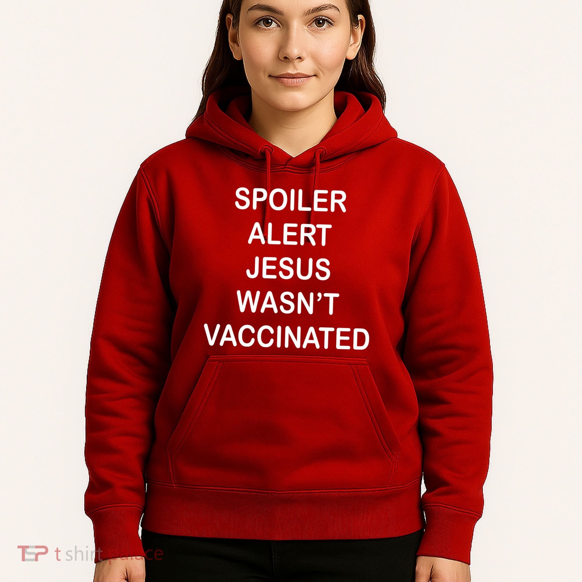 Spoiler Alert Jesus Wasn't Vaccinated Hoodie