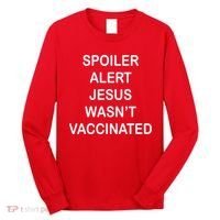 Spoiler Alert Jesus Wasn't Vaccinated Long Sleeve Shirt thumb 0