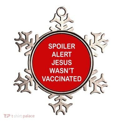Spoiler Alert Jesus Wasn't Vaccinated Ornament