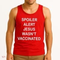 Spoiler Alert Jesus Wasn't Vaccinated Tank Top thumb 3