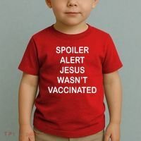 Spoiler Alert Jesus Wasn't Vaccinated Toddler T-Shirt thumb 2