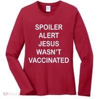 Spoiler Alert Jesus Wasn't Vaccinated Women's Long Sleeve Shirt thumb 0