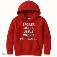 Spoiler Alert Jesus Wasn't Vaccinated Kids Hoodie thumb 0