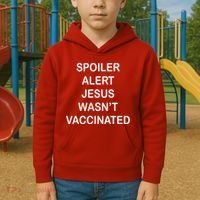 Spoiler Alert Jesus Wasn't Vaccinated Kids Hoodie thumb 2