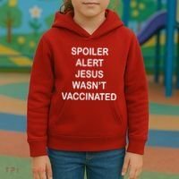 Spoiler Alert Jesus Wasn't Vaccinated Kids Hoodie thumb 3