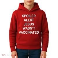 Spoiler Alert Jesus Wasn't Vaccinated Kids Hoodie thumb 4