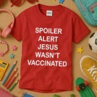 Spoiler Alert Jesus Wasn't Vaccinated Kids T-Shirt thumb 3