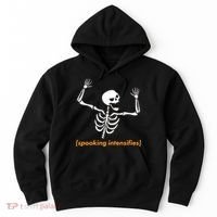 Spooking Intensifies Scary Skeleton Meme Hoodie thumb 0