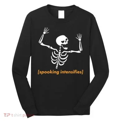Spooking Intensifies Scary Skeleton Meme Long Sleeve Shirt