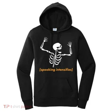 Spooking Intensifies Scary Skeleton Meme Women's Hoodie