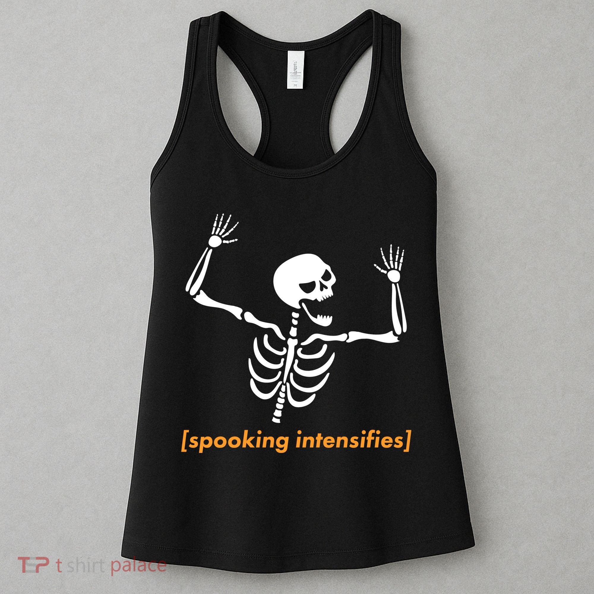 Spooking Intensifies Scary Skeleton Meme Women's Tank Top
