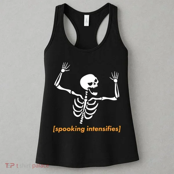 Spooking Intensifies Scary Skeleton Meme Women's Tank Top