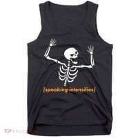 Spooking Intensifies Scary Skeleton Meme Tank Top thumb 0