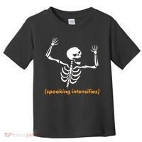 Spooking Intensifies Scary Skeleton Meme Toddler T-Shirt thumb 0