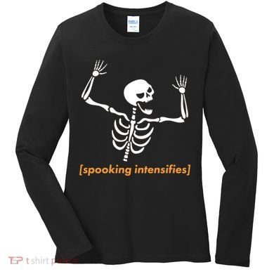 Spooking Intensifies Scary Skeleton Meme Women's Long Sleeve Shirt