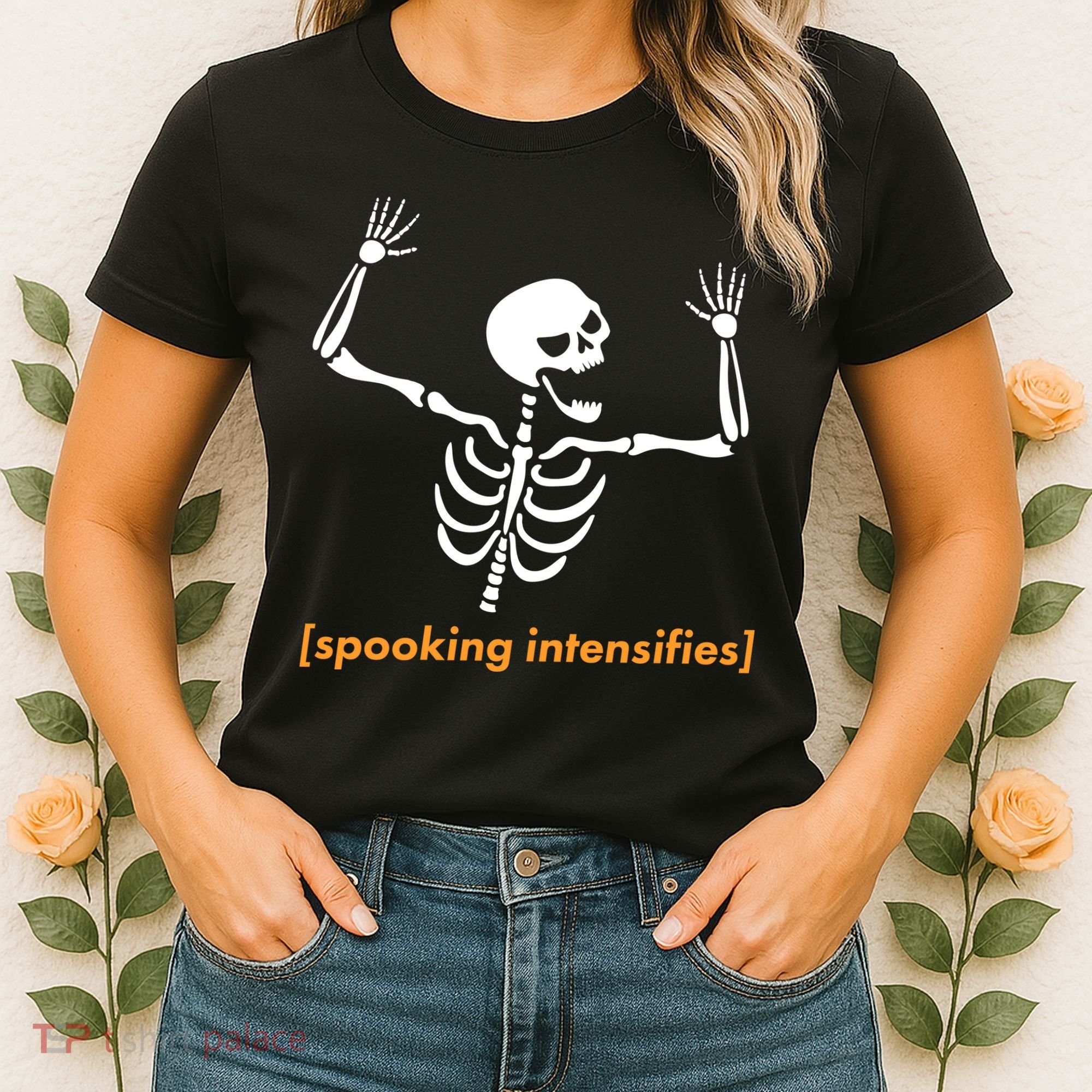 Spooking Intensifies Scary Skeleton Meme Women's T-Shirt