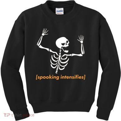 Spooking Intensifies Scary Skeleton Meme Kids Sweatshirt