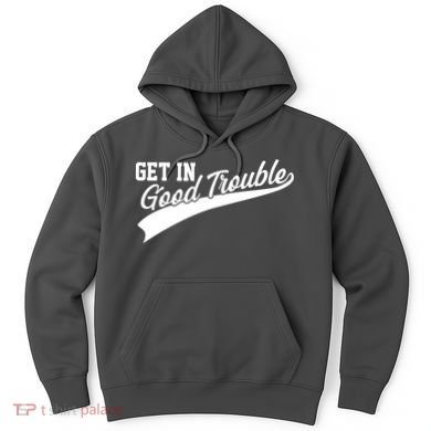 Sporty Get In Good Trouble John Lewis Tribute Hoodie