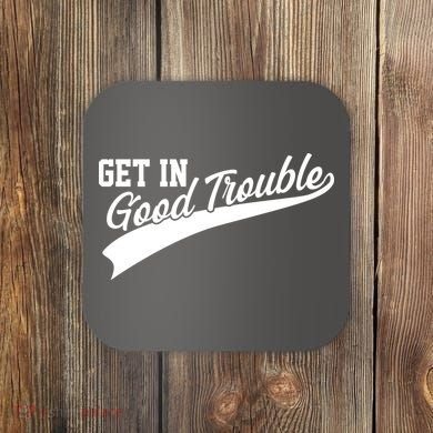 Sporty Get In Good Trouble John Lewis Tribute Coaster