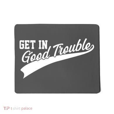 Sporty Get In Good Trouble John Lewis Tribute Mousepad