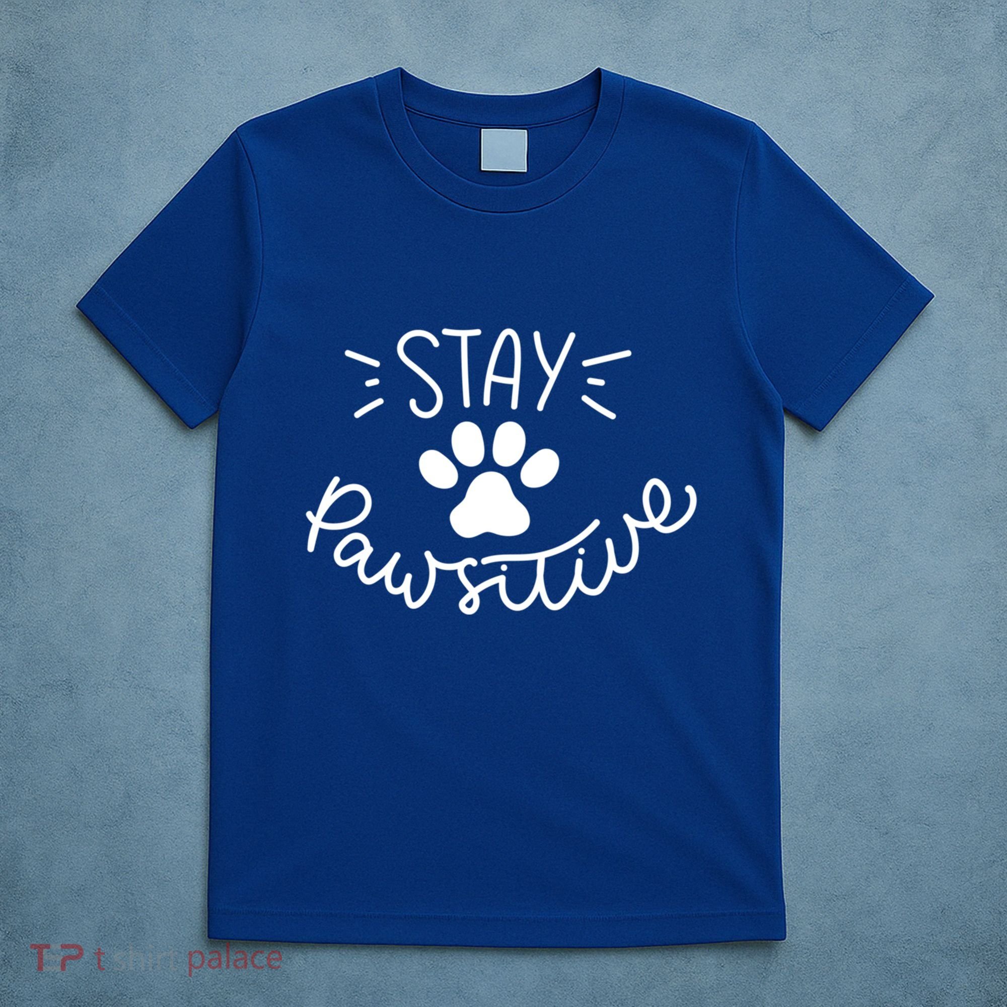 Stay Pawsitive (Positive) Gift T-Shirt