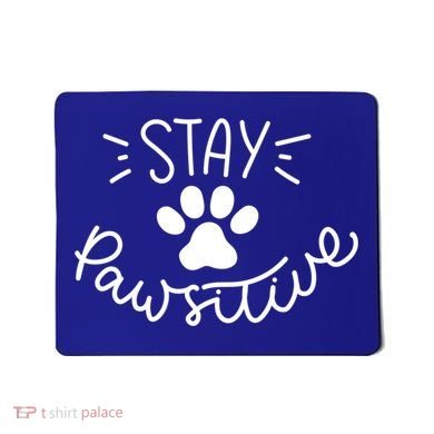 Stay Pawsitive (Positive) Gift Mousepad