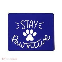 Stay Pawsitive (Positive) Gift Mousepad thumb 0