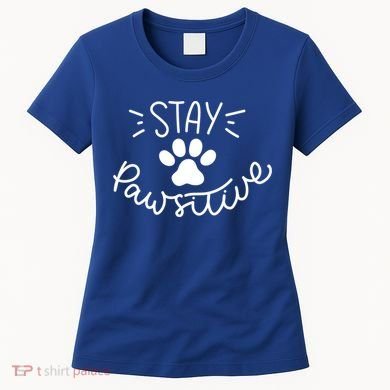 Stay Pawsitive (Positive) Gift Women's T-Shirt